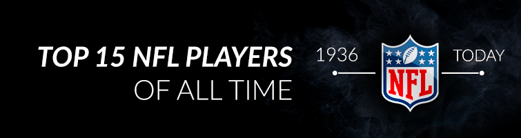 Top 15 NFL Players of All Time
