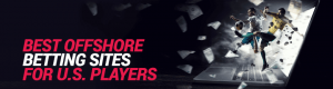 Best Offshore Betting Sites for US Players