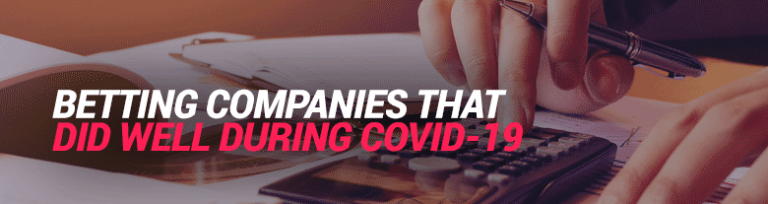 Betting Companies That Did Well During Covid-19