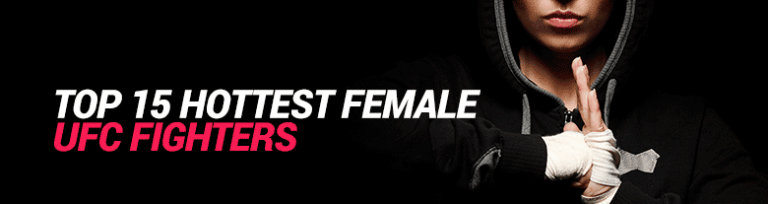 Top 15 Hottest UFC Female Fighters