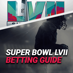 Super Bowl LVII Betting Guide