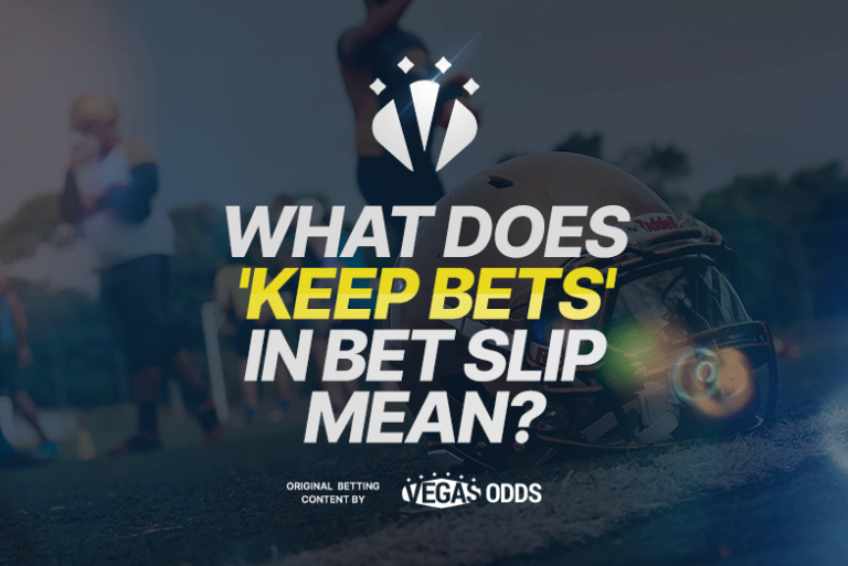 What Does 'Keep Bets' in a Bet Slip Mean? Definition & RealWorld