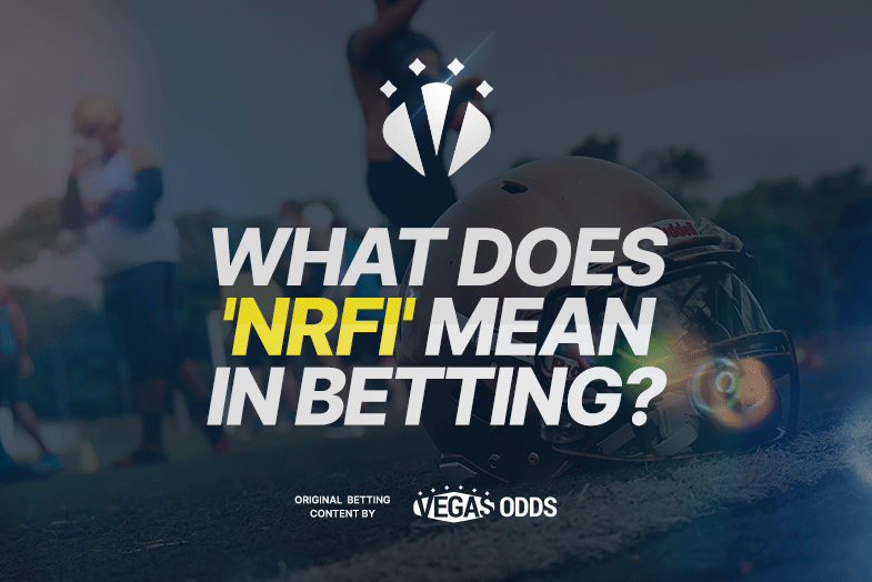 what-does-nrfi-mean-in-betting