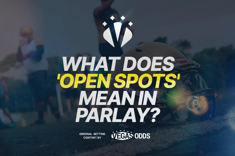 what-does-open-spots-mean-in-parlay