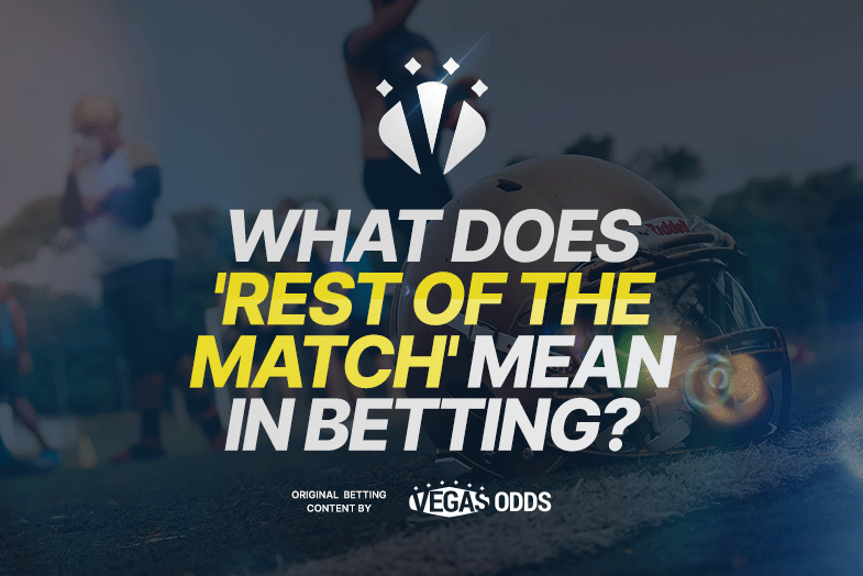 what-does-rest-of-the-match-mean-in-betting