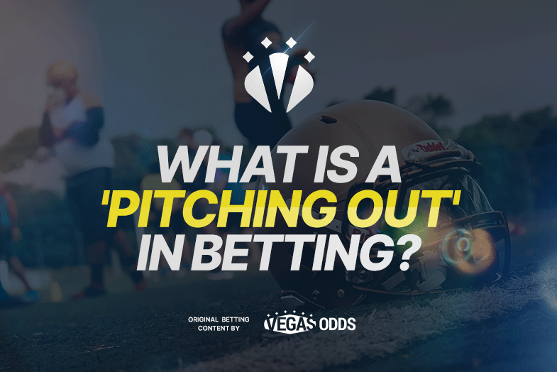 what-is-a-pitching-out-in-betting