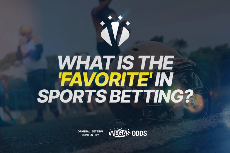 what-is-the-favorite-in-sports-betting