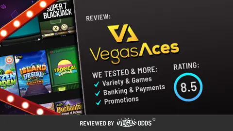 Image of Vegas Aces Casino review showing the Vegas Aces Casino logo on the top right, a score of 8.5 in a blue circle below, and a bullet point list of what has been tested in the review. On the left-hand side, there is an image of slot games available at the casino inside a Vegas-style sign.