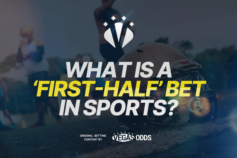 what-is-a-first-half-bet-in-sports