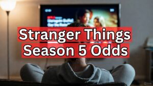 Find the latest Stranger Things Season 5 Odds here.