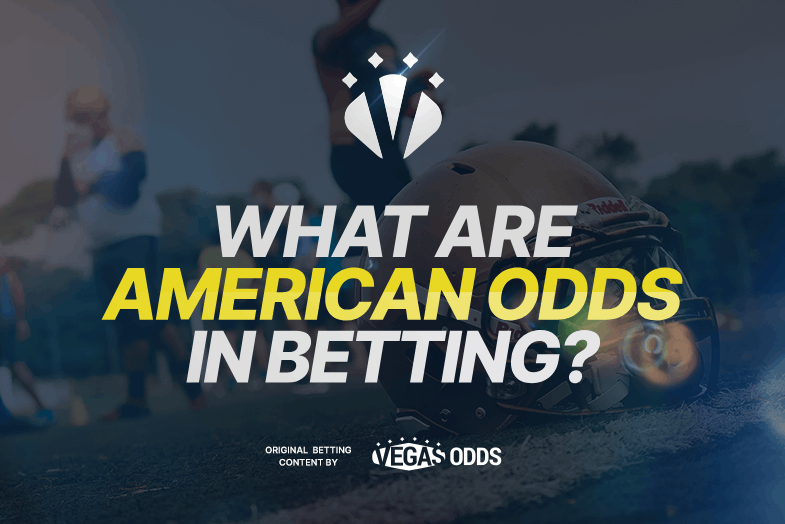 what-are-american-odds-in-betting