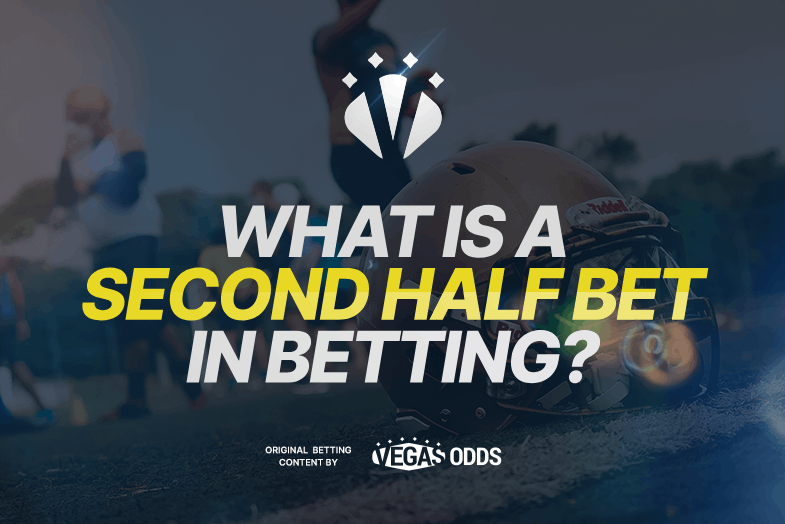 what-is-a-second-half-bet-in-betting
