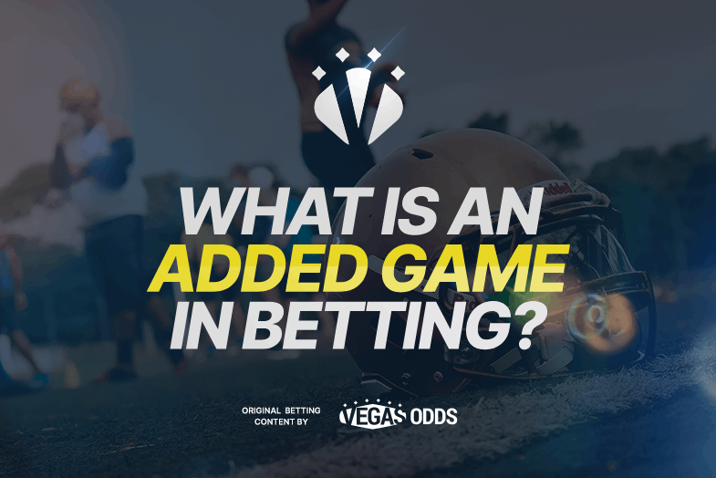 what-is-an-added-game-in-betting