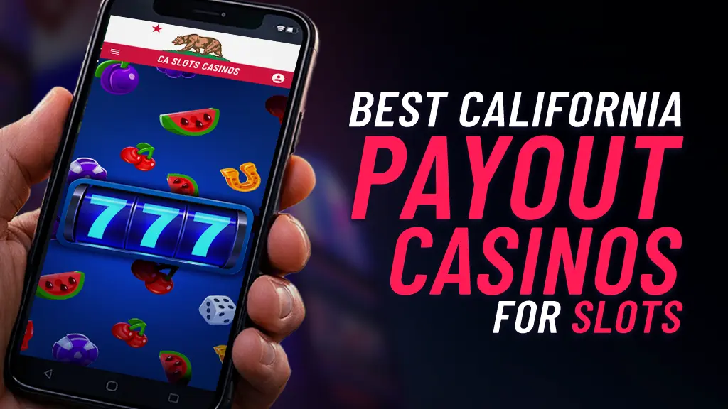 Image of a mobile phone on the left of the image and on the screen there is the Californian flag and a slots reel. On the right hand side of the image there is text showing 'Best California Payout Casinos For Slots'.