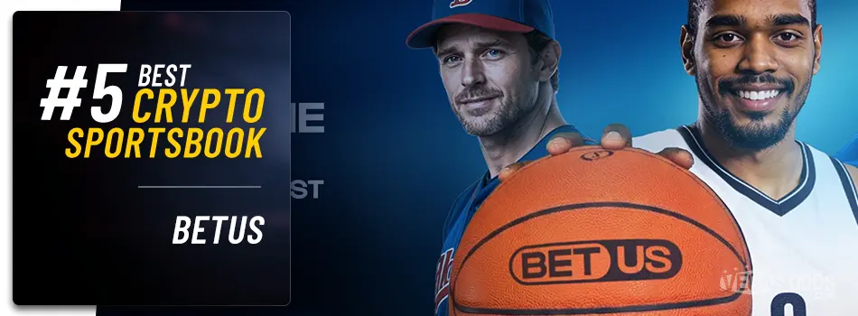 On the right side of the image is BetUS's home page and on the left side of the image there is text showing '#5 Best Crypto Sportsbook, BetUS'.