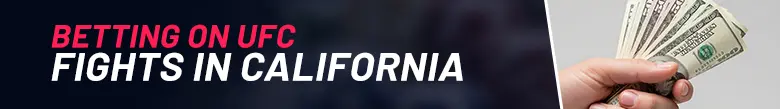 Image of a person holding cash on the right of the image. On the left of the image there is text showing 'Betting on UFC Fights in California'.