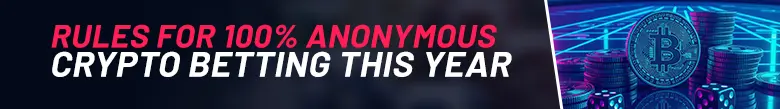 On the left hand side of the image there is text showing 'Rules for 100% Anonymous Crypto Betting This Year'. On the right hand side there are Bitcoins in a piles and dice next to them.