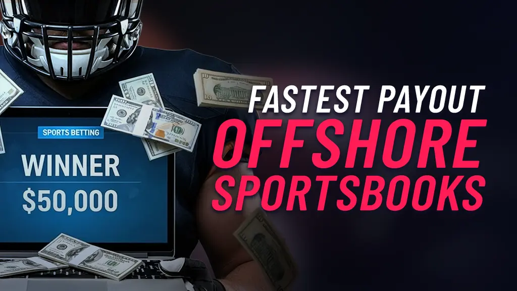 On the left of the image there is an NFL player holding a laptop with the words 'WINNER $50,000' on the screen. There is cash flying around the laptop representing a fast payout from the sportsbook. On the right of the image there is text showing 'Fastest Payout Offshore Sportsbooks'.