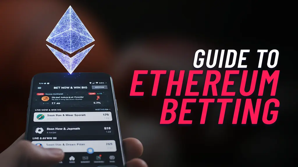 On the left of the image is the Ethereum logo above a smart phone with a betting app open. On the right of the image is text showing 'Guide to Ethereum Betting'.