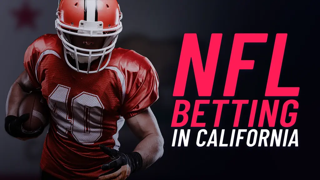 On the left of the image there is an NFL player carrying a football. On the right of the image there is text showing 'NFL Betting in California'.