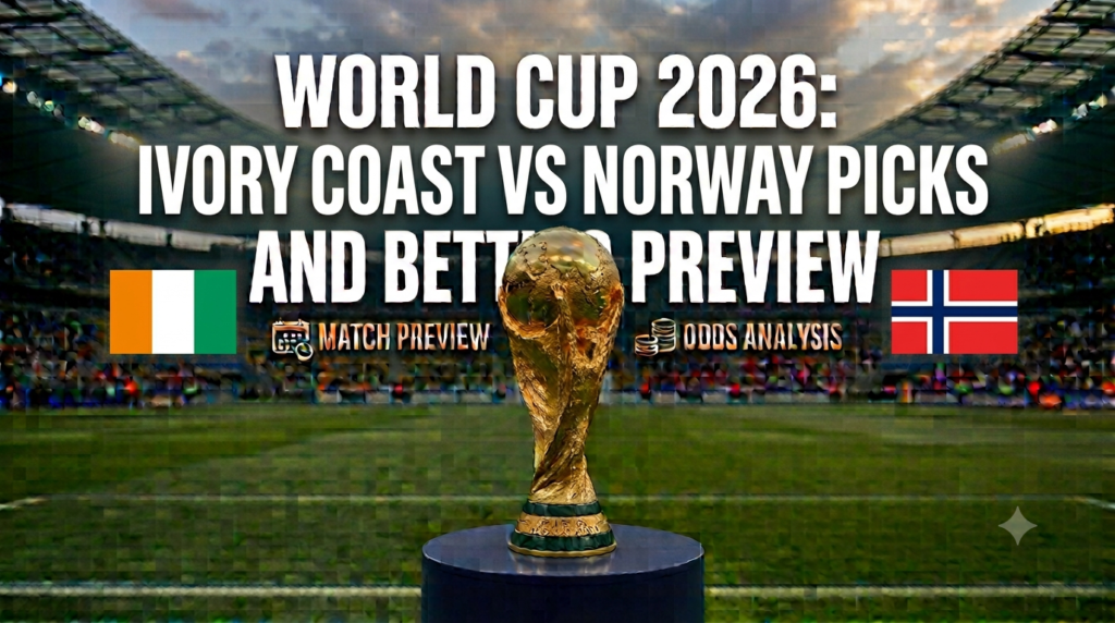 2026 World Cup Round of 32: Ivory Coast vs Norway Preview, Odds and Predictions (June 30)