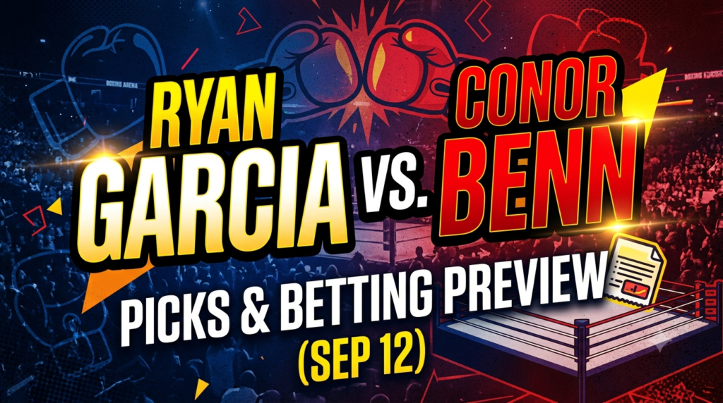Ryan Garcia vs. Conor Benn Picks, Odds & Betting Preview (Sep 12)