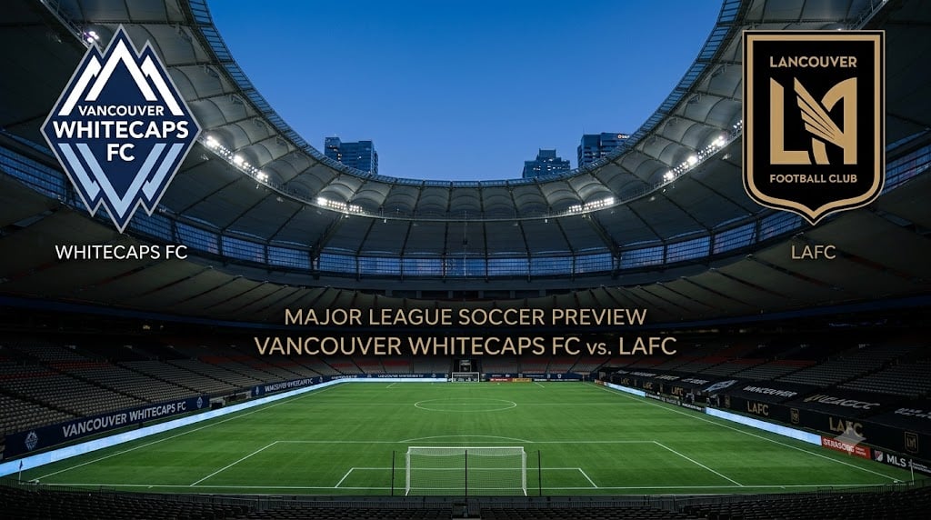 MLS: Vancouver Whitecaps vs. LAFC Preview, Odds, Predictions (Aug 1)