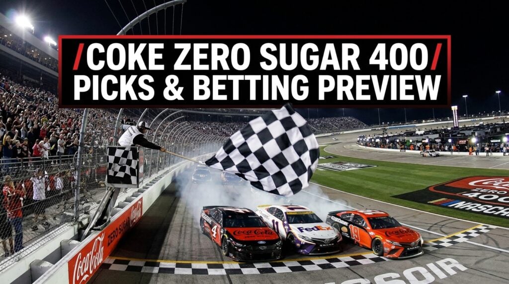 Coke Zero Sugar 400 Picks, NASCAR Odds & Betting Preview (Aug 29)
