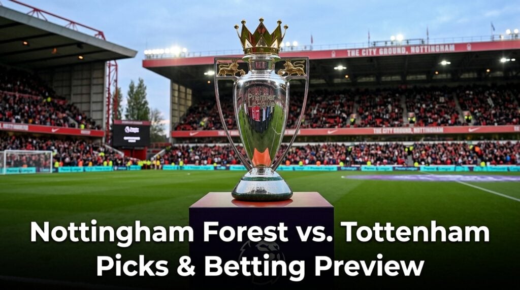 Nottingham Forest vs. Tottenham Picks, Odds, and EPL Betting Analysis — De Zerbi’s Spurs Easy to Overlook at +179?
