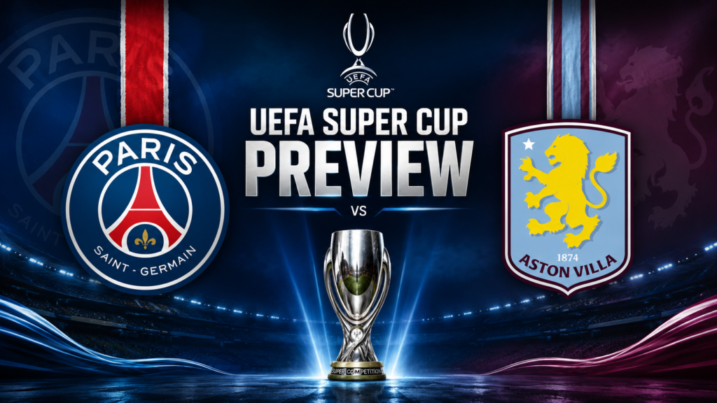 UEFA Super Cup: PSG vs. Aston Villa Preview, Odds, Predictions (Aug 12)