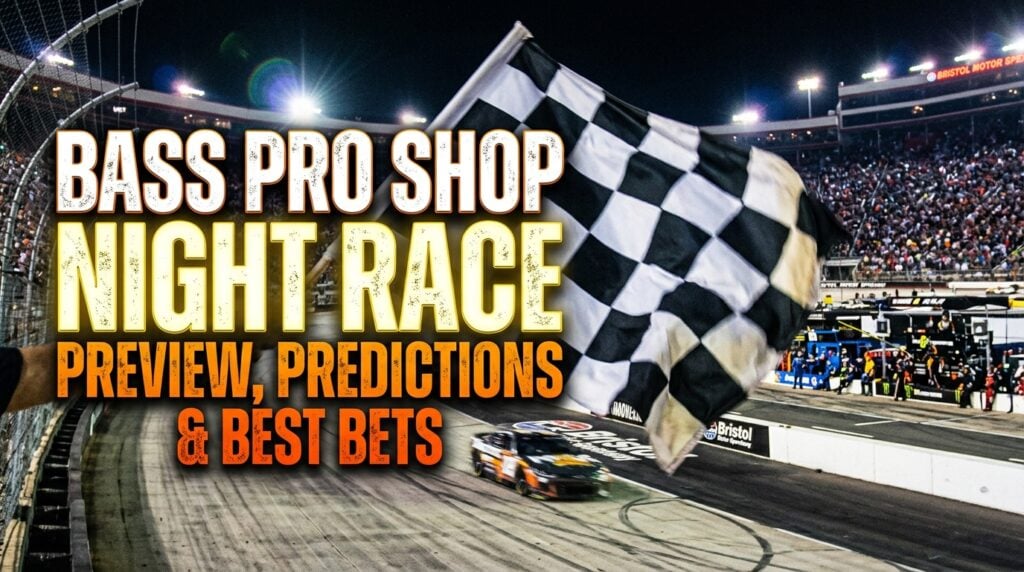 Bass Pro Shop Night Race Picks, Odds & Betting Preview (Sep 19)