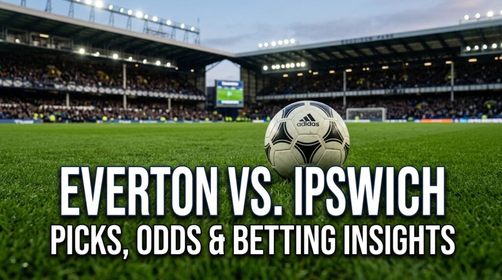 Everton vs. Ipswich EPL Picks, Odds, and Betting Analysis — Get -129 on the Toffees to Beat the Tractor Boys