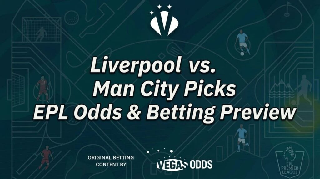 Liverpool vs. Man City EPL Picks, Odds, and Betting Analysis for Oct, 11, 2026