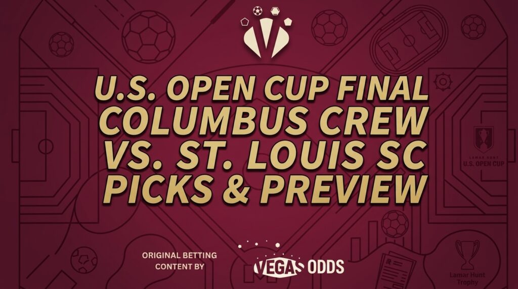 Columbus Crew vs. St. Louis SC U.S. Open Cup Final Picks, Odds, and Betting Analysis for Oct 21, 2026